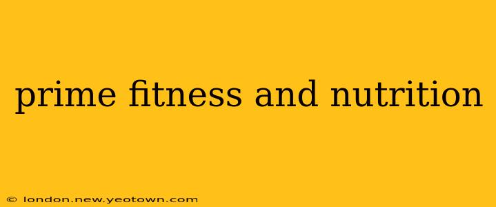 prime fitness and nutrition