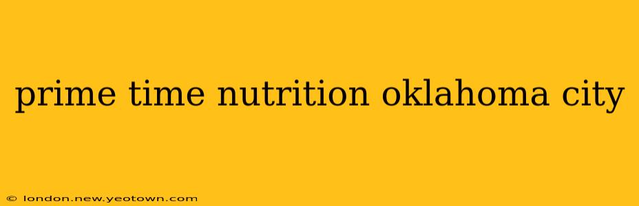 prime time nutrition oklahoma city