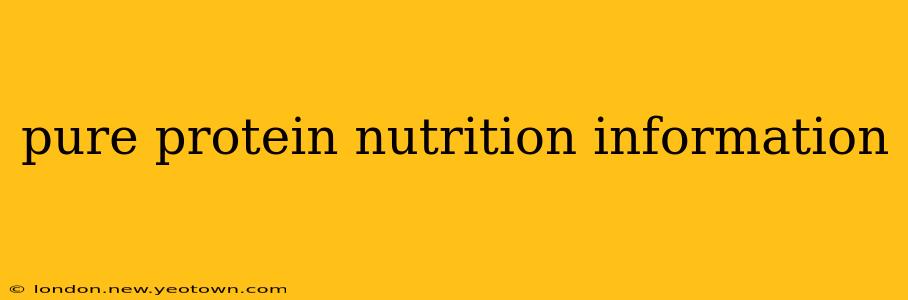 pure protein nutrition information