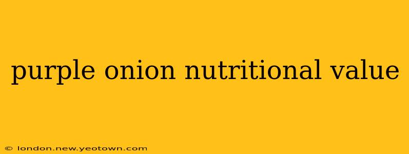 purple onion nutritional value