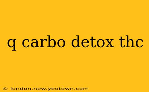 q carbo detox thc