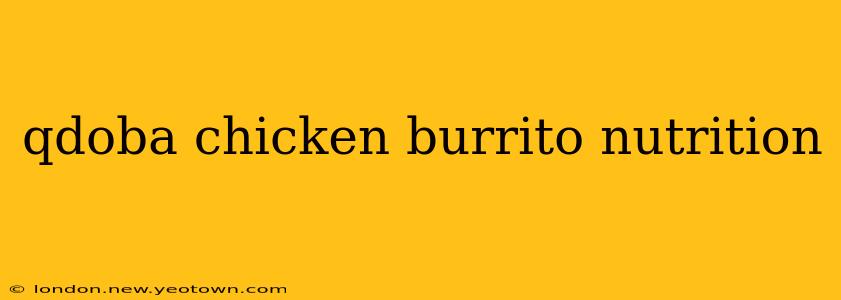 qdoba chicken burrito nutrition