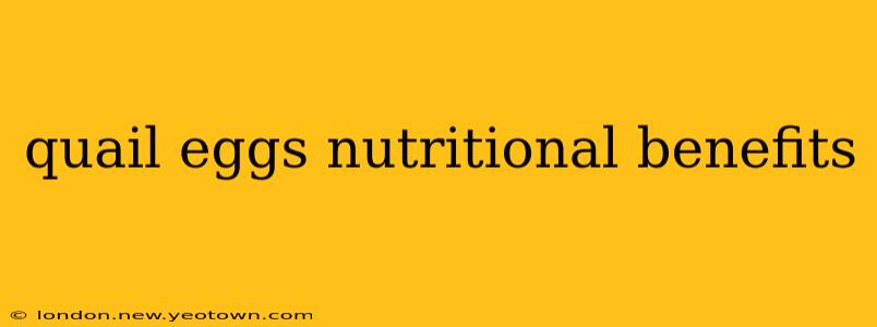 quail eggs nutritional benefits