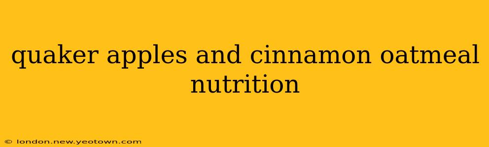 quaker apples and cinnamon oatmeal nutrition