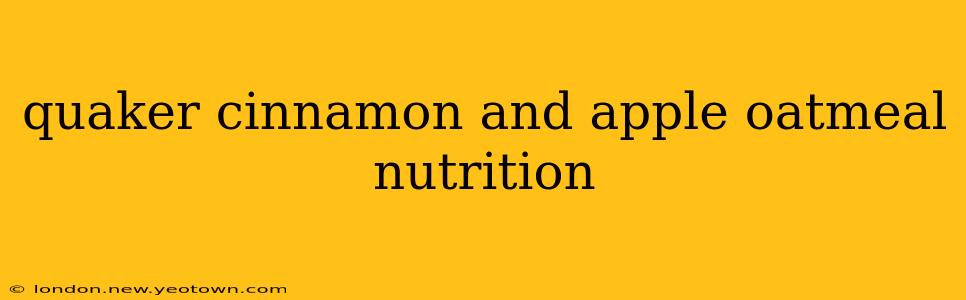 quaker cinnamon and apple oatmeal nutrition