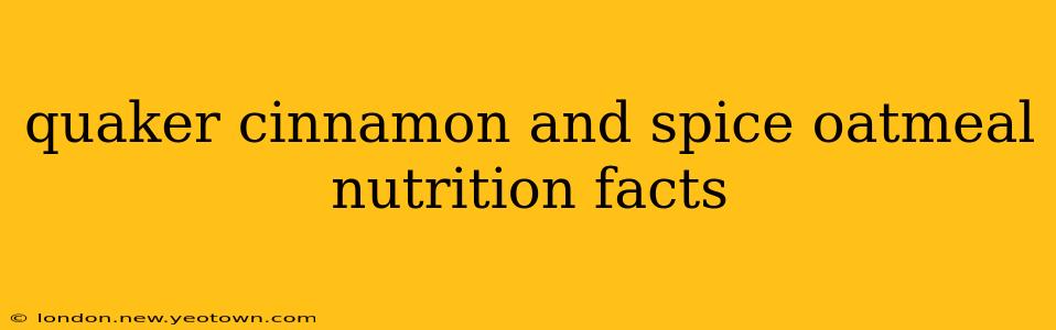 quaker cinnamon and spice oatmeal nutrition facts