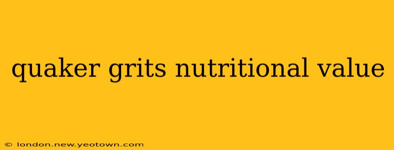quaker grits nutritional value