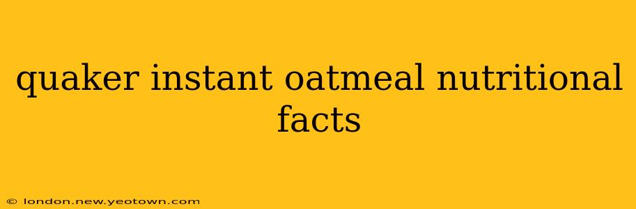 quaker instant oatmeal nutritional facts