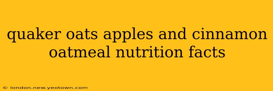 quaker oats apples and cinnamon oatmeal nutrition facts