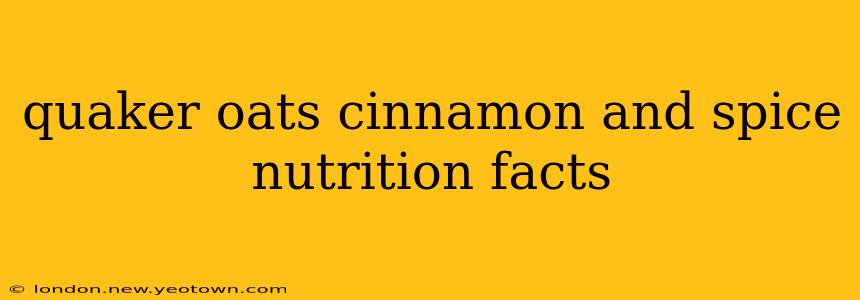 quaker oats cinnamon and spice nutrition facts