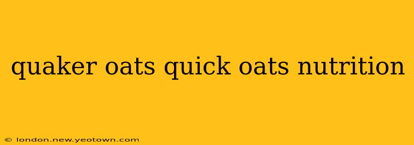 quaker oats quick oats nutrition