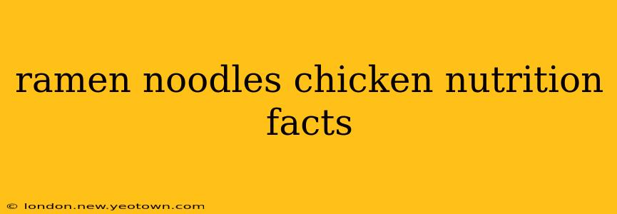 ramen noodles chicken nutrition facts