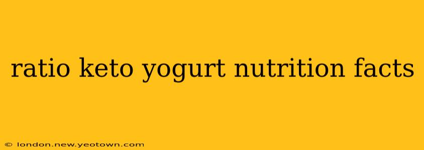 ratio keto yogurt nutrition facts