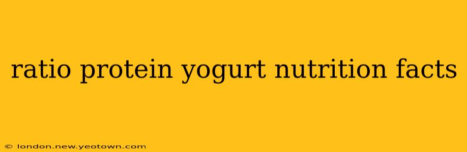 ratio protein yogurt nutrition facts