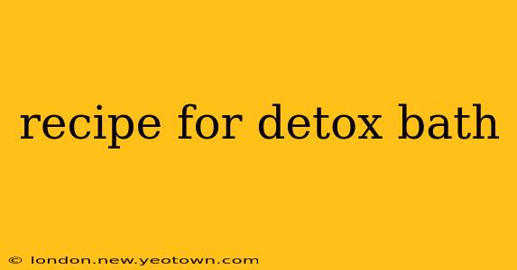 recipe for detox bath