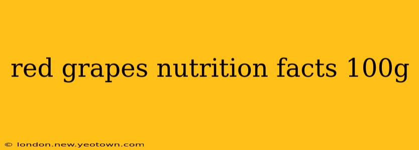 red grapes nutrition facts 100g
