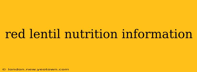 red lentil nutrition information
