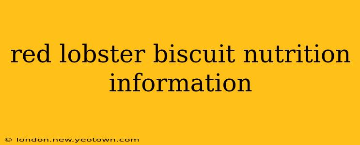 red lobster biscuit nutrition information