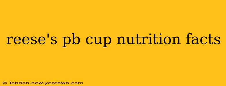 reese's pb cup nutrition facts