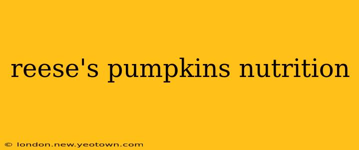 reese's pumpkins nutrition