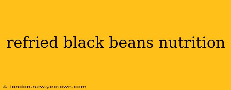 refried black beans nutrition