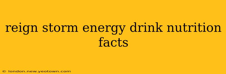 reign storm energy drink nutrition facts