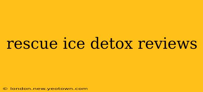 rescue ice detox reviews