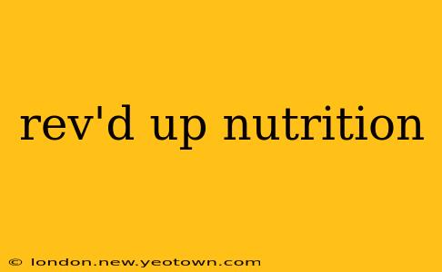 rev'd up nutrition