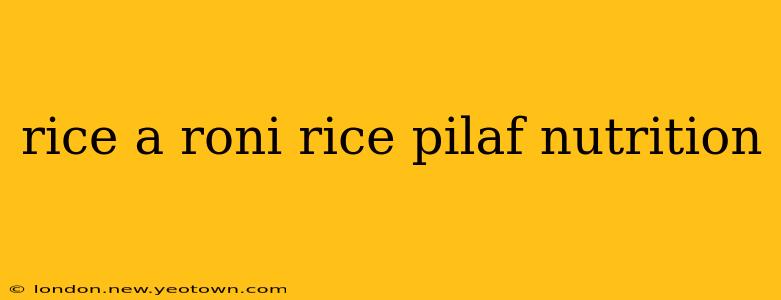 rice a roni rice pilaf nutrition