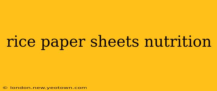 rice paper sheets nutrition