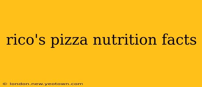 rico's pizza nutrition facts