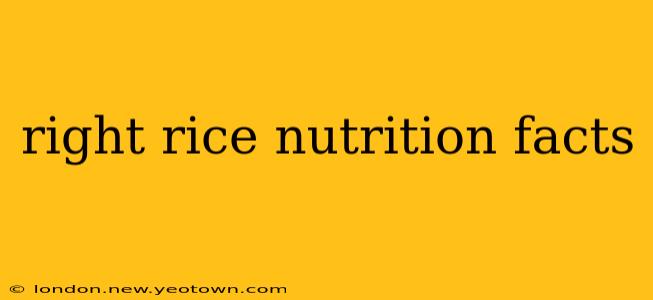 right rice nutrition facts