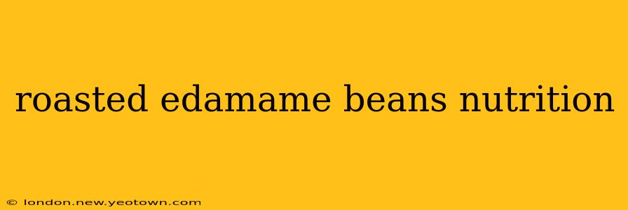 roasted edamame beans nutrition