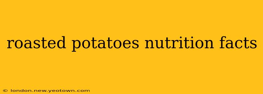 roasted potatoes nutrition facts