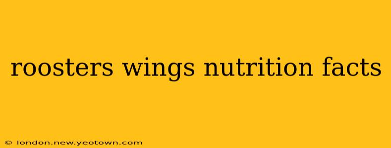 roosters wings nutrition facts
