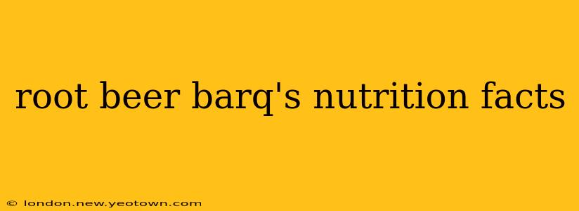 root beer barq's nutrition facts