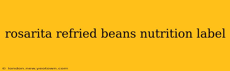 rosarita refried beans nutrition label