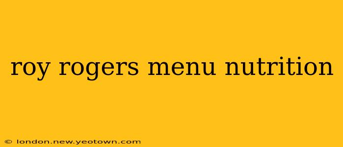 roy rogers menu nutrition