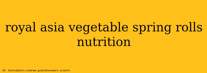 royal asia vegetable spring rolls nutrition