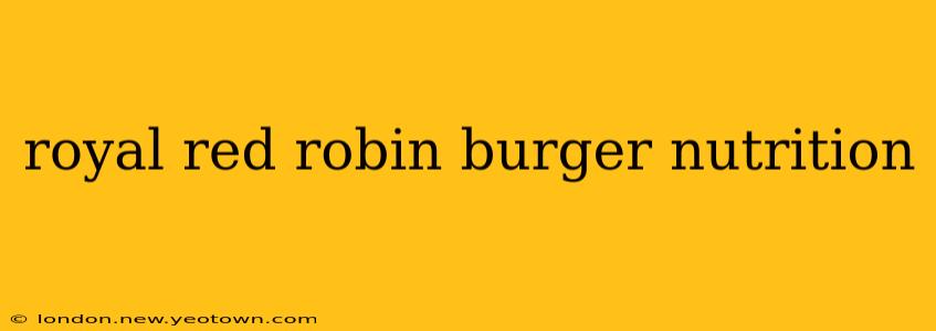 royal red robin burger nutrition
