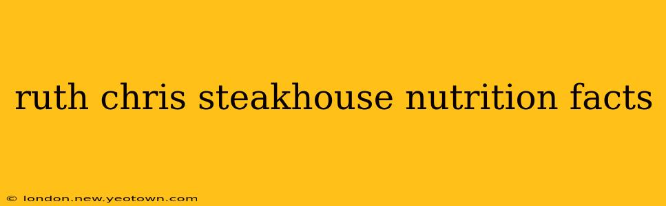 ruth chris steakhouse nutrition facts