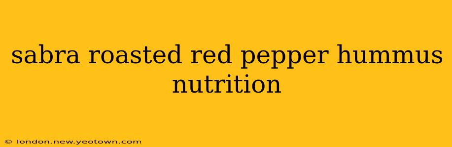sabra roasted red pepper hummus nutrition