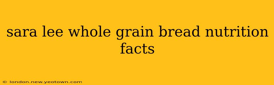 sara lee whole grain bread nutrition facts