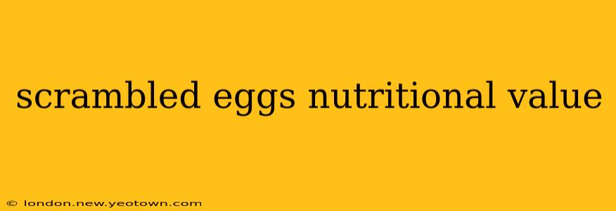 scrambled eggs nutritional value