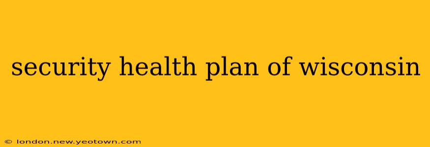security health plan of wisconsin
