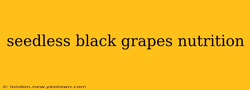 seedless black grapes nutrition