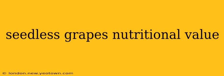 seedless grapes nutritional value