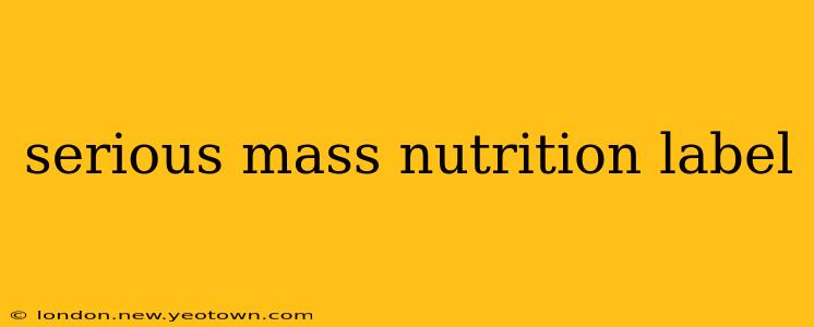 serious mass nutrition label
