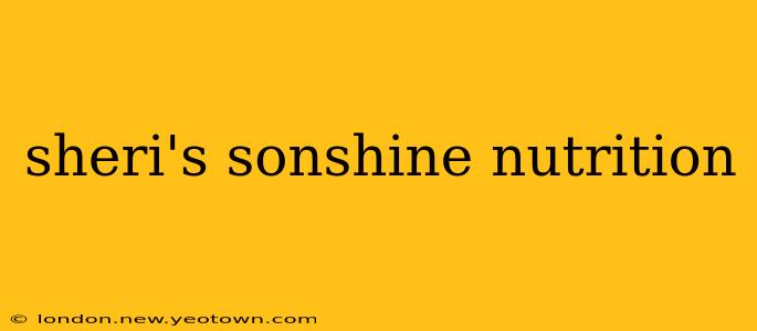 sheri's sonshine nutrition