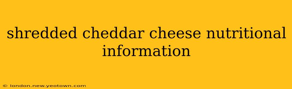 shredded cheddar cheese nutritional information